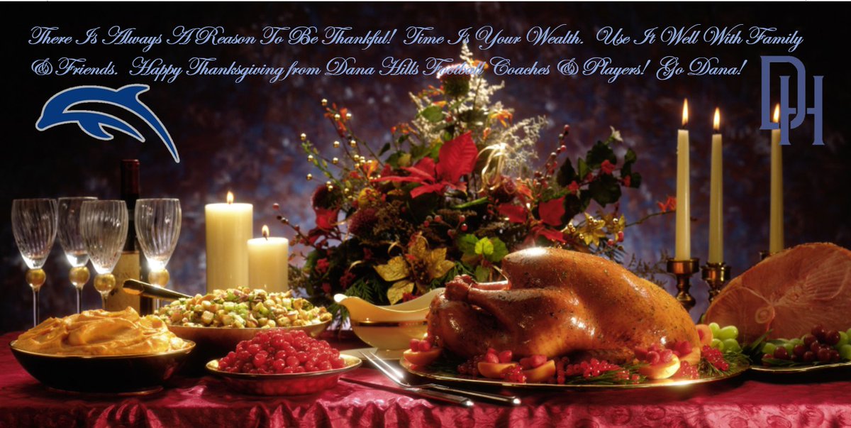 The Dana Hills Football players and coaches wish you a safe, healthy and Happy Thanksgiving today!