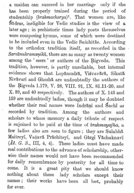 Next comes the age of marriage for girls. As late as 300 BC the age of marriage for girls was 16 years because it was parents duty to impart knowledge to them and girls were eligible for Upnayan samskara and Brahmacharya.