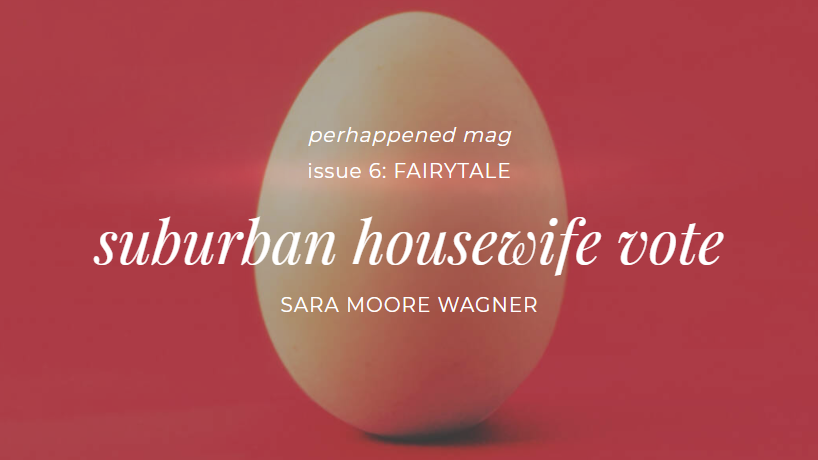 then, <a href="/SaraMooreWagne1/">Sara Moore Wagner</a> takes on the "suburban housewife vote" in this biting, subversive prose poem after anne sexton. 🥚

Nowadays we build myths like this: The mother goes home and gives her daughter an egg, in it she’s put her best little shoes.

read: perhappened.com/suburbanhousew…