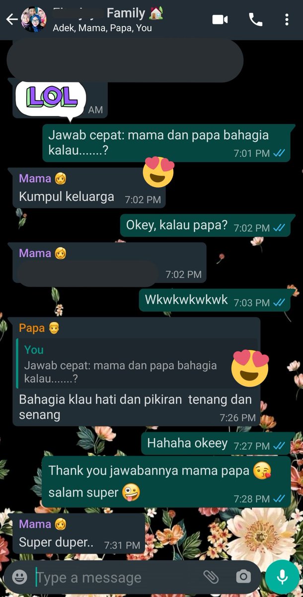 Ini chat grup keluarga gue tadi. Bahagia versi mereka ternyata bukan tentang gimana gue harus membahagiakan mereka dengan melakukan upaya2 tertentu. Sederhana memang.Tapi bukan berarti gue ga punya peran di kebahagiaan mereka  gue terlibat tapi bukan penentu 