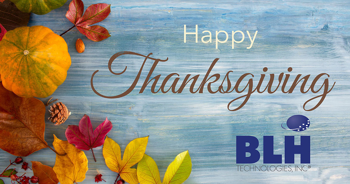 BLHTech's tweet photo. Happy #Thanksgiving! @BLHTech extends warm wishes to you and your household for a safe holiday. Take a healthy #walk Friday and think good thoughts about next year. https://t.co/IFRm1dZWHY