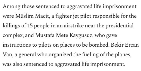 Among those sentenced to aggravated life imprisonment were Müslim Macit,a fighter jet pilot responsible for the killings of 15 people in an airstrike near the presidential complex,& Mustafa M Kaygusuz,who gave instructions to pilots on places to be bombed. https://www.dailysabah.com/turkey/turkish-court-sentences-feto-masterminds-pilots-to-life-over-2016-coup-attempt/news