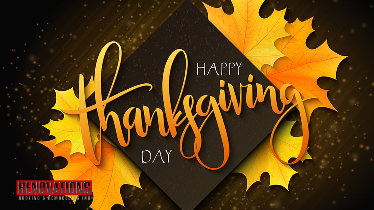 Happy Thanksgiving! From all of us at Renovations Roofing &amp; Remodeling, Inc., have a safe and happy holiday! #HappyThanksgiving