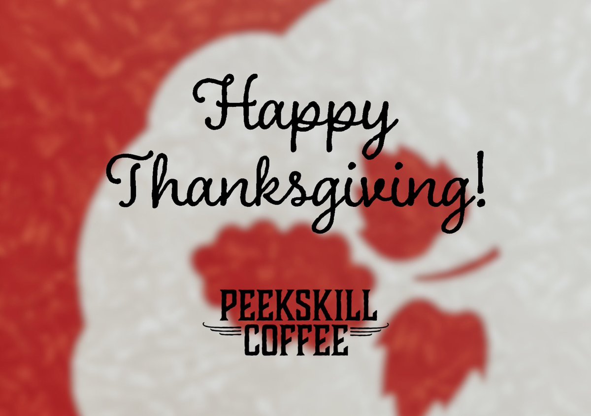 peekskillcoffee's tweet photo. We are CLOSED today for Thanksgiving! 🦃🧡 https://t.co/4qk9oQk7rd