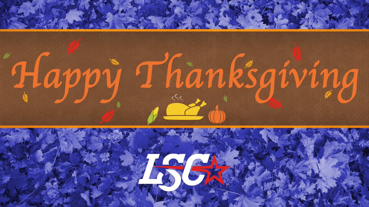 Happy Thanksgiving, LSC family! 🍂🦃🍽️🌽

However you're celebrating this year, have a happy, safe and healthy holiday.