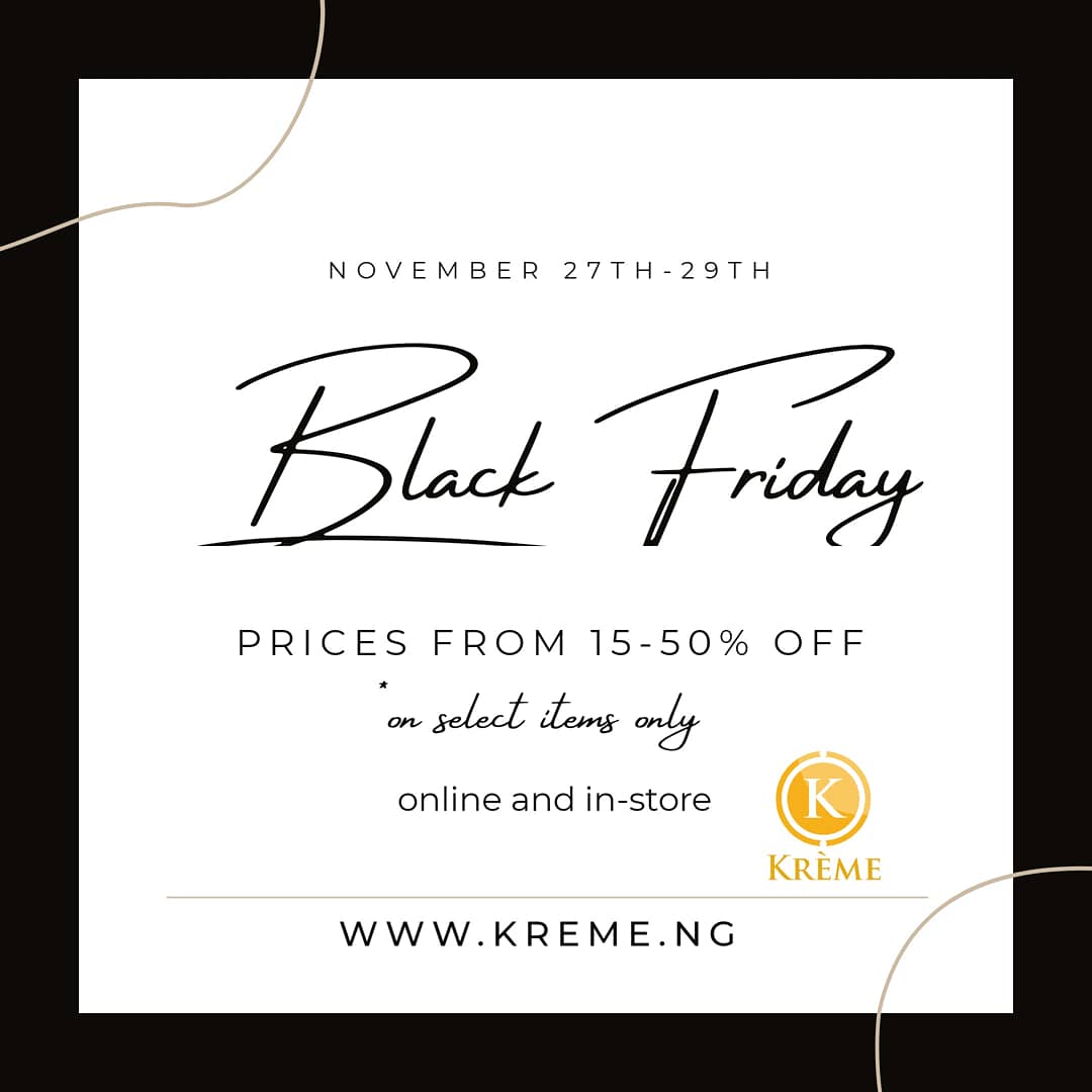 Mark your calendar's our Black Friday sales will be on November 27-29th on select items online and in-showroom. 

Excited!! Can't wait💃🏾 

Visit kreme.ng

#kremeng #aesthetician #skincare #flawlesss #blackfriday #blackfridaysales #cybermonday #thanksgiving