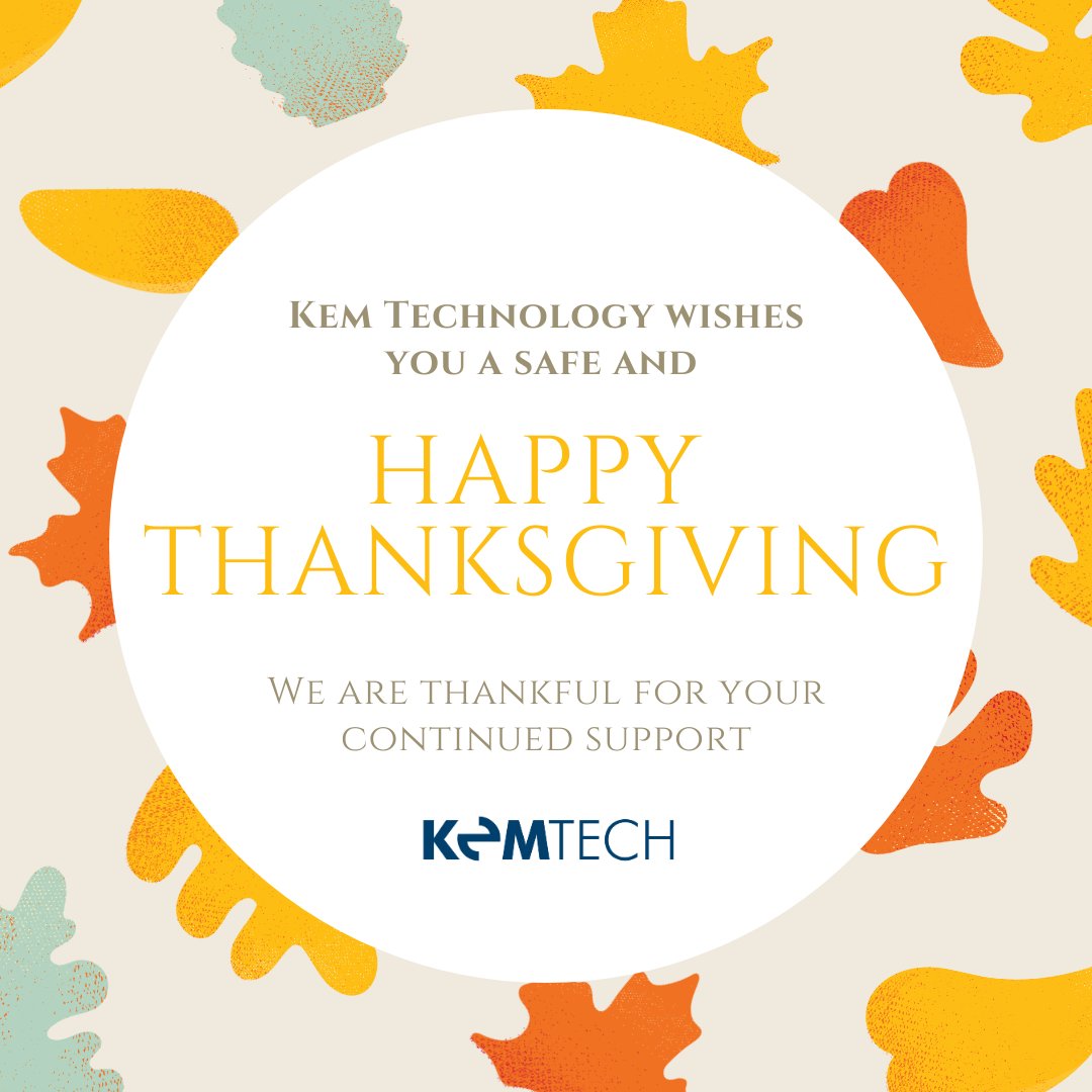 KemTechnology's tweet image. The KemTech team wishes you a safe and #HappyThanksgiving! We hope you are safely enjoying time with your loved ones. We are #thankful for YOU and your ongoing support.