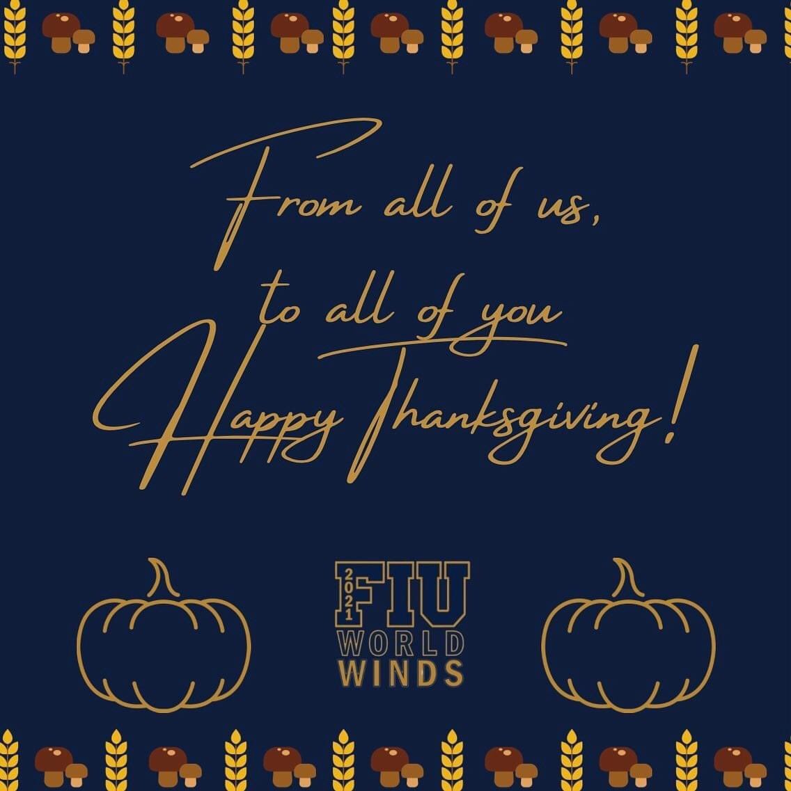 FIUWorldWinds's tweet photo. Happy Thanksgiving from the FIU World Winds Family! We are thankful for all of our past, present and future members, staff and volunteers! Stay safe and we can’t wait to see you all real soon!

#FIUWorldWinds #HappyThanksgiving https://t.co/l9J5iTnEYm