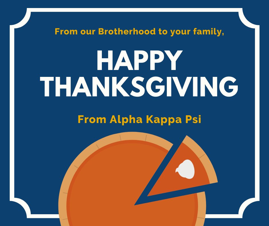 Wishing you &amp; your loved ones a healthy &amp; Happy Thanksgiving! This year we have a lot to be thankful for - our generous donors, student members, &amp; our wonderful Foundation staff - thank you for helping keep Alpha Kappa Psi successful throughout 2020!