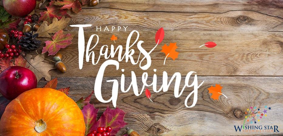 HAPPY THANKSGIVING! The #WishingStarFoundation is thankful for all of YOU! We hope you are enjoying a safe &amp; happy holiday with your loved ones. This year may look a bit different, but one thing that has not changed is our gratitude toward our community, partners &amp; supporters!