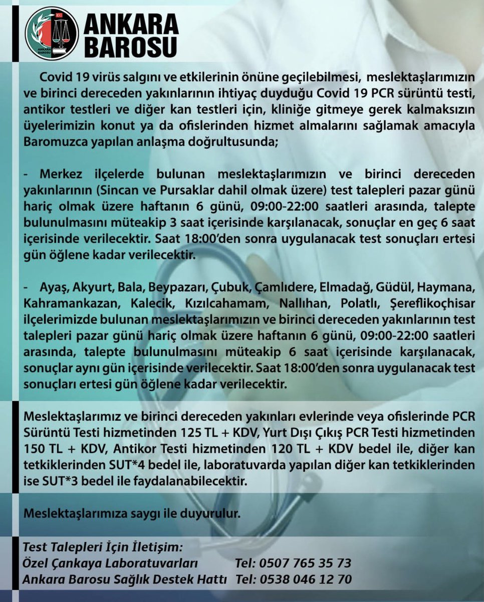 Baromuz üyesi meslektaşlarımız sağlık sorunları ile ilgili olarak Ankara Barosu danışman doktorunu arayabilir, birinci derece yakınları da dahil olmak üzere anlaşma yaptığımız laboratuvarı arayarak ev ya da iş yerlerinde covid testlerini ve diğer kan tetkiklerini yaptırabilirler.