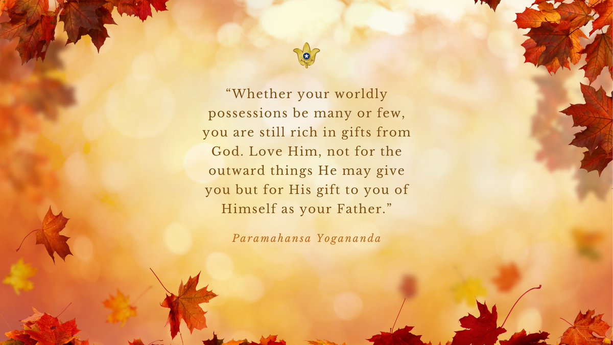 Self Realization Fellowship On Twitter Whether Your Worldly Possessions Be Many Or Few You Are Still Rich In Gifts From God Love Him Not For The Outward Things He May Give You But