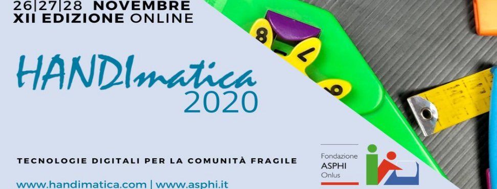 Domani secondo giorno ad #Handimatica2020. " Tecnologie digitali al servizio delle comunità fragili" il tema di questa edizione.
Registrati su handimatica.com e partecipa alle sessioni (edited)