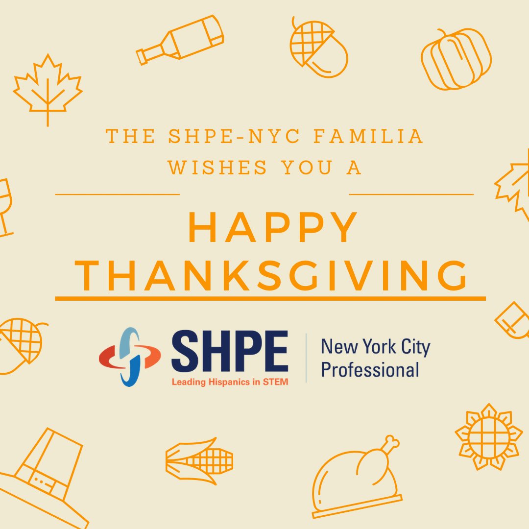 The SHPE-NYC Familia wishes you and your family a Happy and Safe Thanksgiving! 

#shpe #nyc #thanksgiving #holiday #socialdistance #food #thankful