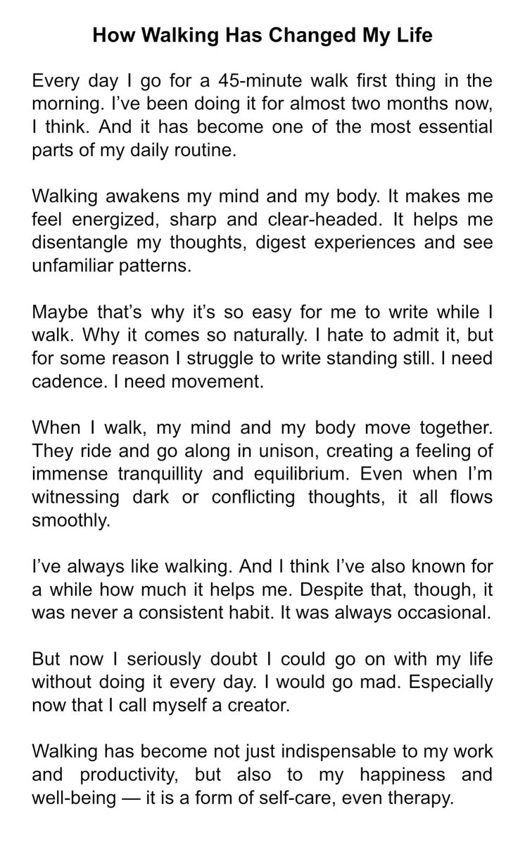 I think I’m beginning to understand why some of history’s greatest thinkers —Kant, Thoreau, Nietzsche— were hard-core walkers. Today’s essay is called “How Walking Has Changed My Life”. But it could be called an “Ode to Walking”.(11/30)