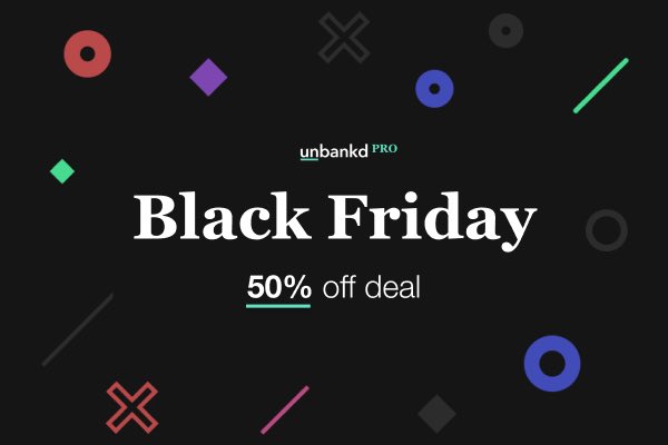 Unbankd PRO black friday sale!!

50% off 

ends soon

unbankd.co/join-pro