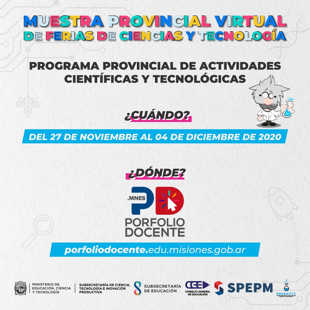 Se viene la Muestra Provincial Virtual de Ferias de Ciencias y Tecnología 2020. ¡Te esperamos!
<a href="/christiandechat/">Christian Dechat</a> <a href="/linares_cielo/">Cielo Linares</a> <a href="/miguel_sedoff/">Miguel Sedoff</a> <a href="/jalbertogalarza/">Juan Alberto Galarza</a> <a href="/grillo141/">Ruben Dario</a> <a href="/gilsonb10/">Gilson Berger</a> <a href="/LuisBogado2020/">Luis Alberto Bogado</a> <a href="/passalacquaok/">Hugo Passalacqua</a> <a href="/herrerayflia/">Oscar Herrera Ahuad</a>