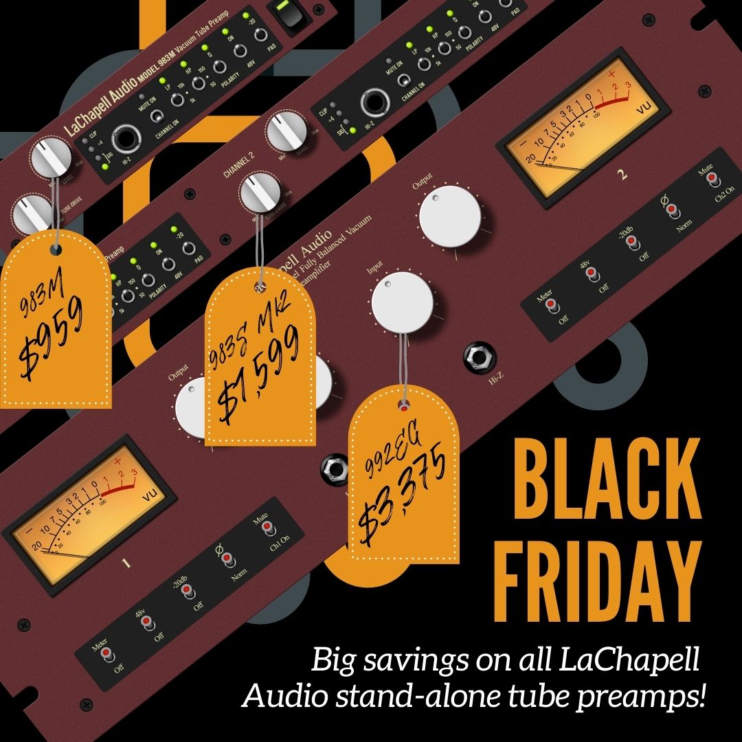 lachapellaudio's tweet photo. Almost here! Tomorrow thru next Friday, LaChapell Audio's stand-alone tube pre's are all on sale, starting under $1,000! Don't miss this opportunity to achieve maximum warmth for the holidays! 
#tubemicpre #recording #recordingstudio #micpre #preamp #studio #proaudio #blackfriday https://t.co/W0D4OGqHKG