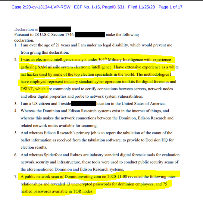 Exhibit #15Affiant: : electronic intelligence analyst under 305th Military Intelligence with experience gathering SAM missile system electronic intelligence. "I have extensive experience as a white hat hacker used by some of the top election specialists in the world"