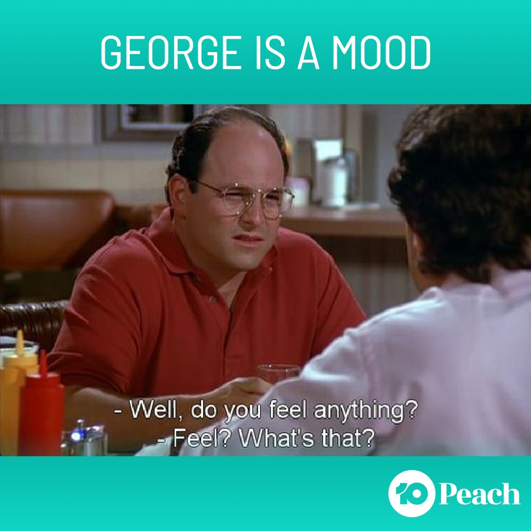 Yep, George is my mood rn #Seinfeld 9.30 tonight