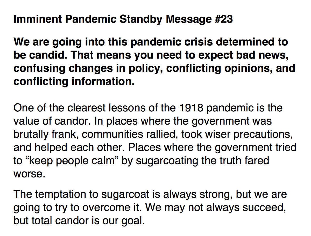 anyway I keep thinking of the incredible, thoughtful series of 25 pandemic standby messages that peter sandman and jody lanard crafted back in 2007, which they recommended that governments release in the event of a pandemic. especially this one, #23:  http://www.psandman.com/col/panflu4-3.htm#msg23