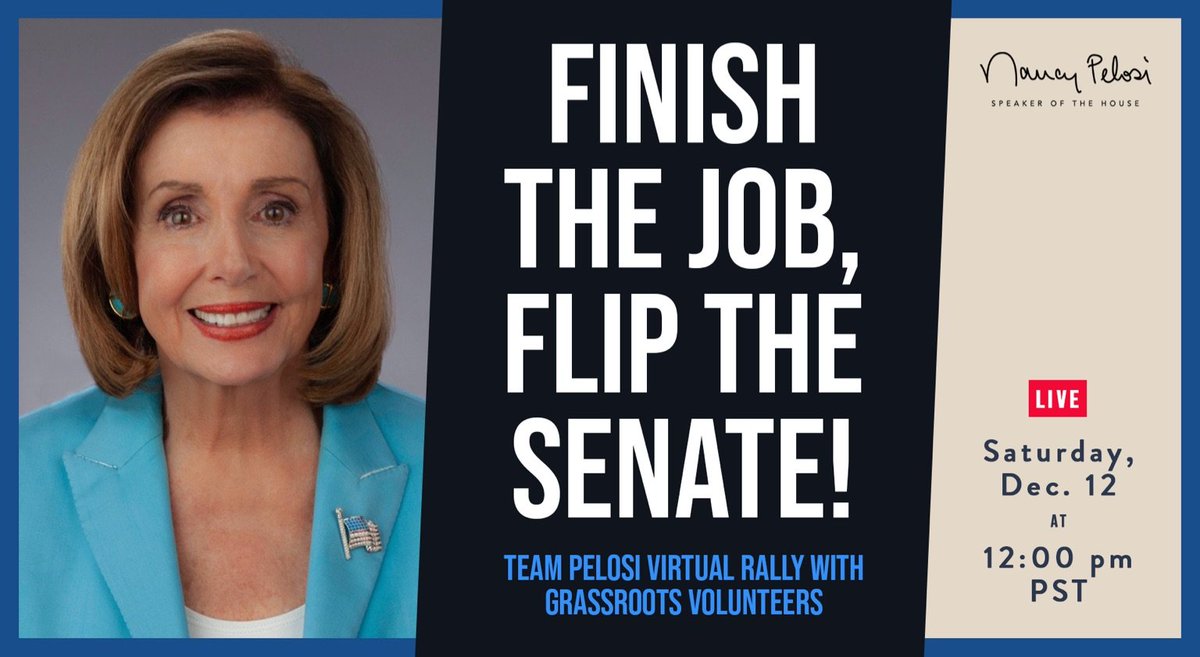 TeamPelosi's tweet photo. Join @TeamPelosi and our VIPs — our volunteers in politics — for our “Finish the Job, Flip the Senate!" Virtual Rally to win both US Senate seats in #Georgia!
Tomorrow, Sat. Dec. 12th at 3:00 pm ET / 12:00 noon PT. Sign up here: https://t.co/h1l4yYLdzp https://t.co/NfJUlMX8h8