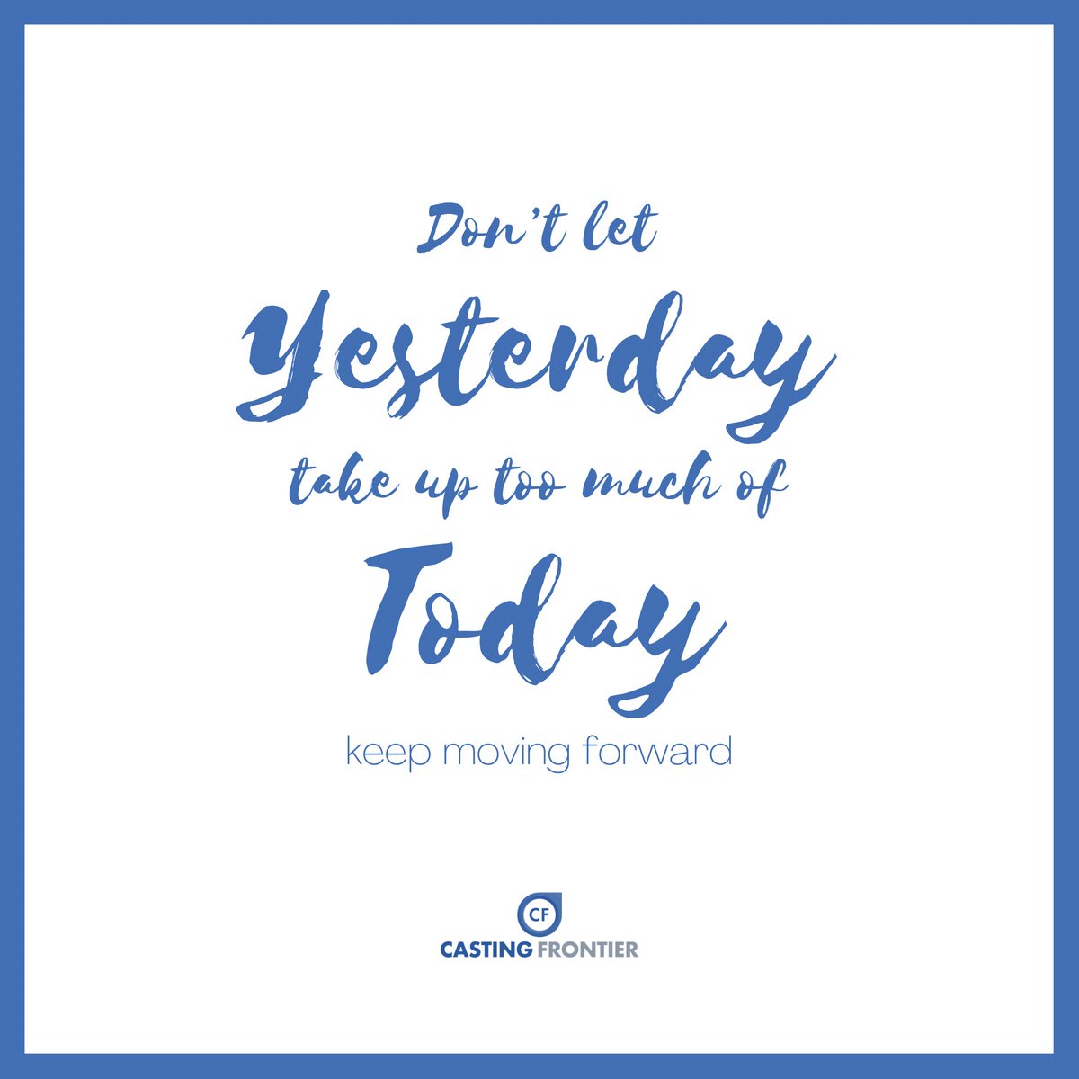 castingfrontier's tweet photo. Don’t dwell in the past. Life goes on! #lifegoeson #keepgoing #movingforward #friday #friyay #chaseyourdreams #NotTheEnd #motivation #inspiration #thingsgetbetter #notyetover https://t.co/irsxaY5lx6