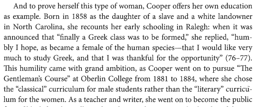 As Prins notes, for this reason Greek could be mobilized "across categories of race and class to redefine female character." Anna Julia Cooper, in Voice from the South: By a Woman of the South, discusses Classics in her essay on the importance of education for black women. 7/13
