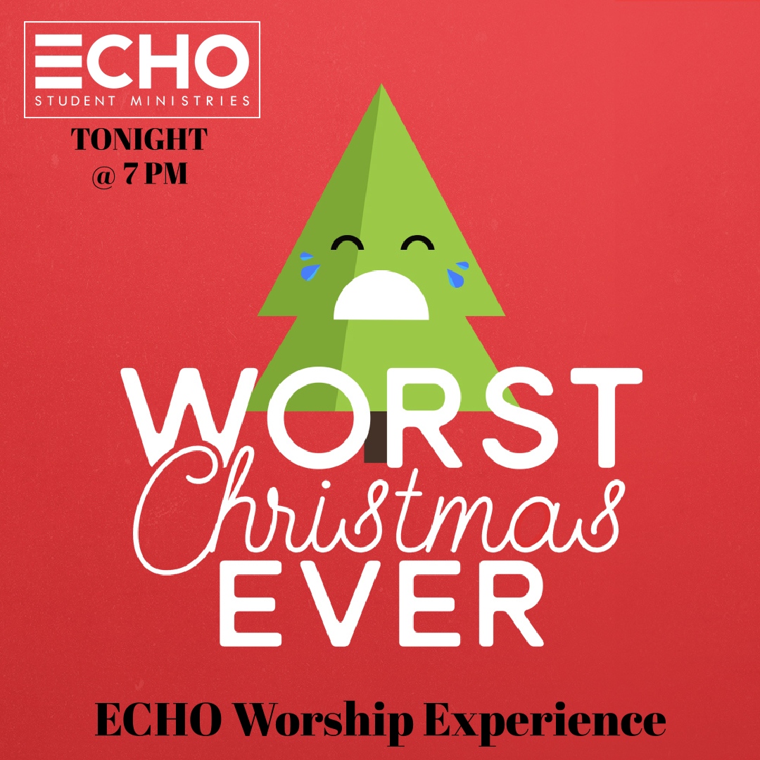 students_echo17's tweet image. Join us tonight at 7pm for an ECHO WORSHIP EXPERIENCE. A time of worship and the word, with @alonzo_atkins bringing a message entitled, "Worst Christmas Ever". #EchoSM #WedNight #WorstChristmasEver