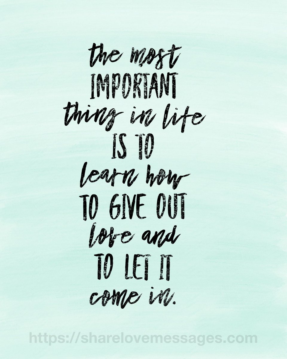 lovequotesmsgs's tweet photo. The most important thing in life is to learn how to give out love and to let it come in. https://t.co/2RZyLHpu3v
