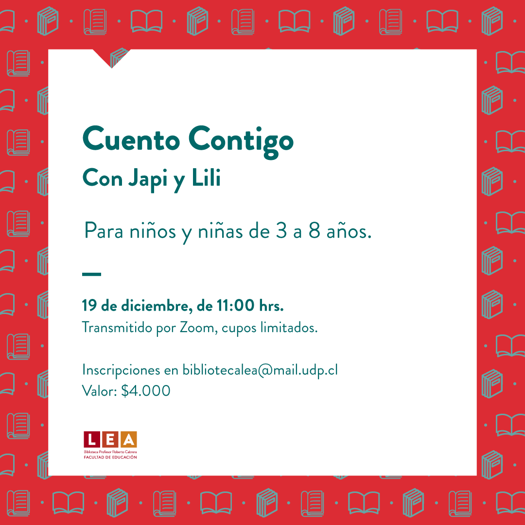 #CuentoContigo, con Japi y Lili, es la sesión de cuentos y actividades lectoras que <a href="/BiblioLEA/">Biblioteca LEA [UDP]</a> organiza para niños y niñas de 3 a 8 años 📚

19 de diciembre de 11:00 a 12:30. Inscripción: $4.000. Cupos limitados vía Zoom.

Más info e inscripciones: bibliotecalea@mail.udp.cl