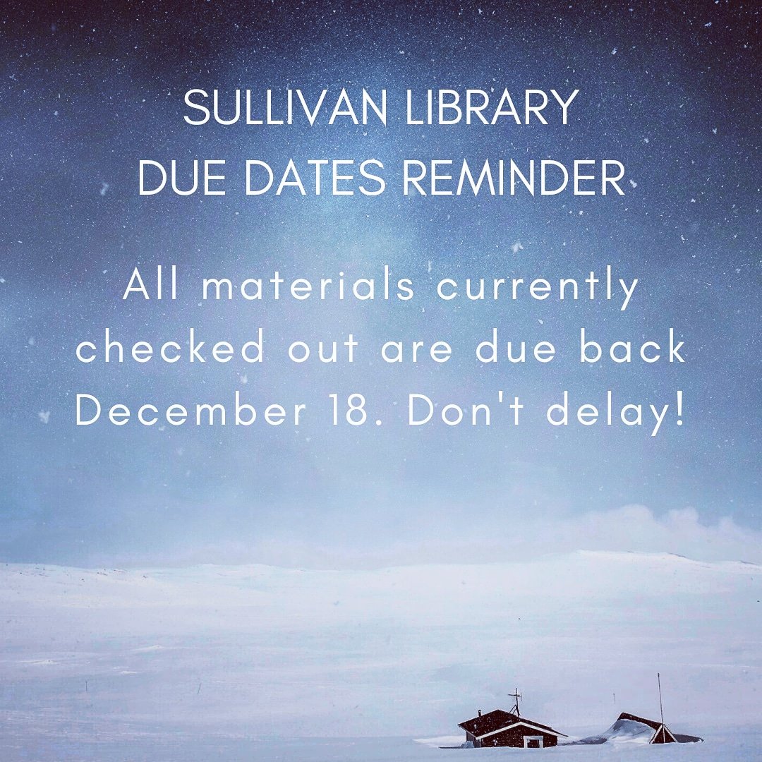 SullivanLibrary's tweet photo. Winter is coming and so is the end of the semester! Don't forget any materials you have checked out are due back next Friday, December 18. https://t.co/ksEuKyilcU