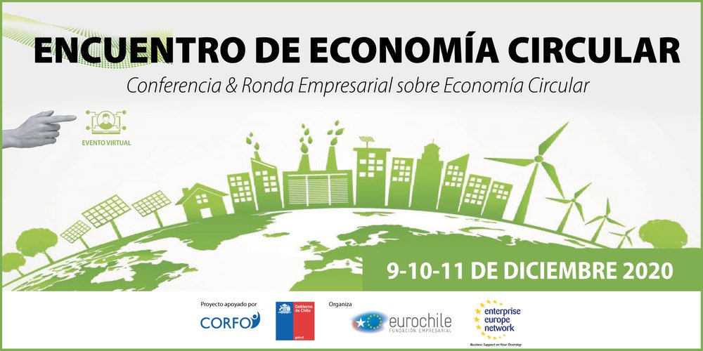 Ronda Empresarial sobre Economía Circular: Eurochile invita a la Ronda Empresarial a empresas, ONG, instituciones, autoridades y actores sociales;  una instancia para que participantes puedan conocerse de manera bilateral: 
…conference-brokerage-event.b2match.io