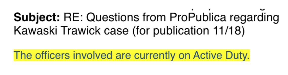 So: You have officers who didn’t follow training, escalated a situation, and then one shot and killed a young man. What has happened to the officers? That’s one of the few very things the NYPD *would* say:“The officers involved are on Active Duty.”