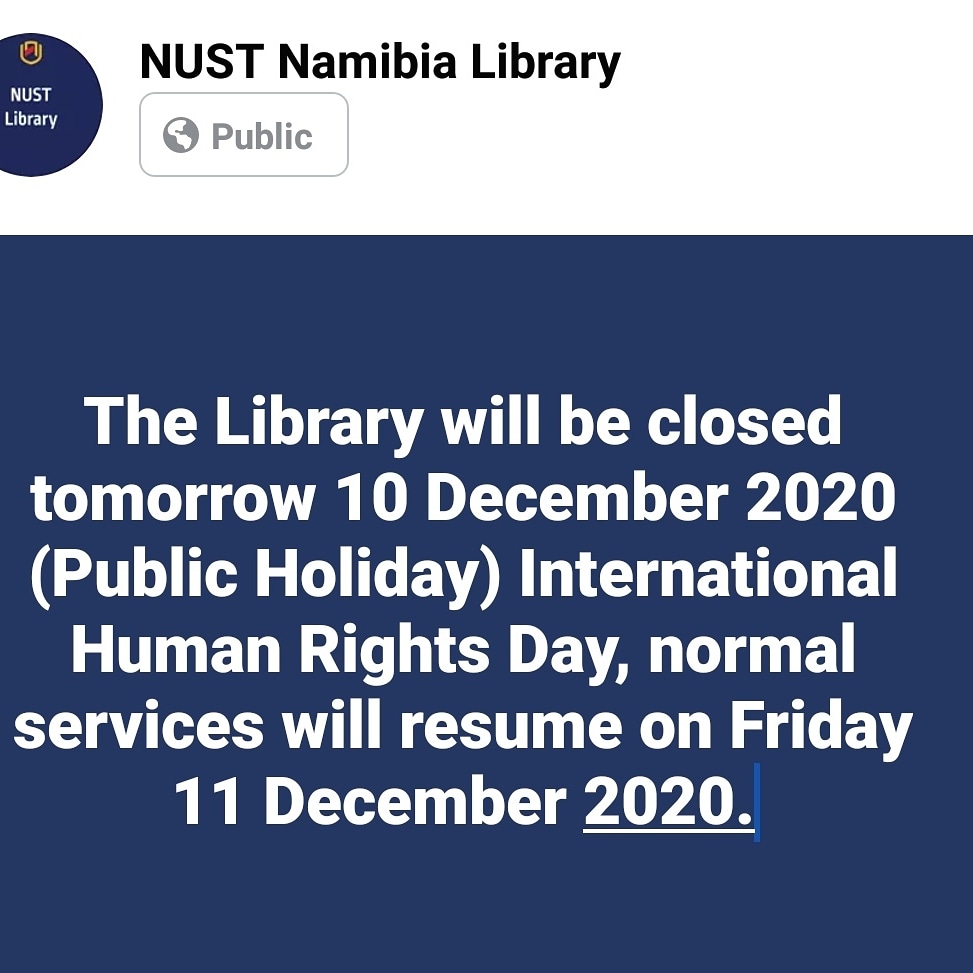 NustNamibiaLib's tweet photo. Please note:The external study area will be closed too. #PublicHoliday #HumanRightsDay #NUSTNamibiaLibrary #10December https://t.co/l1dS8xBYeK
