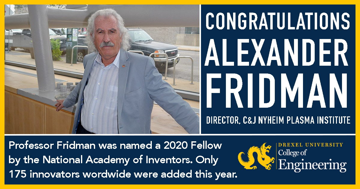 Drexel Engineering's Alexander Fridman (<a href="/MEMDrexel/">MemDrexel</a>) has been elected a 2020 Fellow by National Academy of Inventors (<a href="/AcadofInventors/">National Academy of Inventors</a>). He is only one of 175 scientists worldwide to join the elite list this year. Congratulations, Professor Fridman on this well-earned honor.