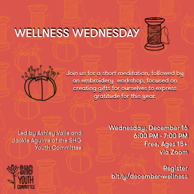 SHG1970's tweet photo. Our last 2020 Wellness Wednesday is Dec 16! Join us for a short meditation led by Susan Lopez, followed by an embroidery workshop to create gifts 🎁 led by Ashley Valle &amp; Jackie Aguirre of the SHG Youth Committee. Learn more at the 🔗in bio! #WellnessWednesday #SelfHelpGraphics https://t.co/5x5E9XQEng