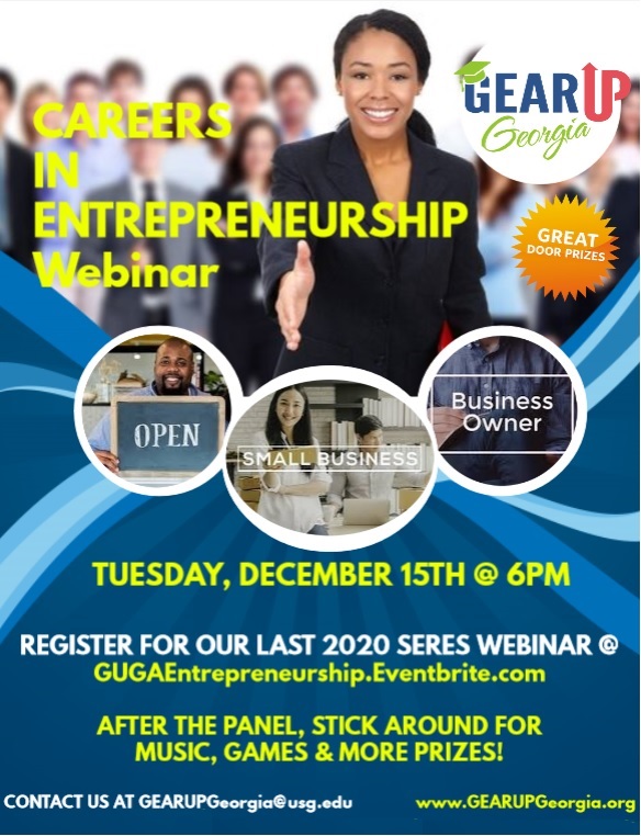 GEAR UP GA students please join us for our FINAL 2020 Career Exploration Webinar! The Careers in Entrepreneurship webinar is next Tuesday, December 15th at 6 pm! You can register at GUGAEntrepreneurship.Eventbrite.com. Door Prizes, Music, Trivia &amp; more after the panel. #GEARUPWorks
