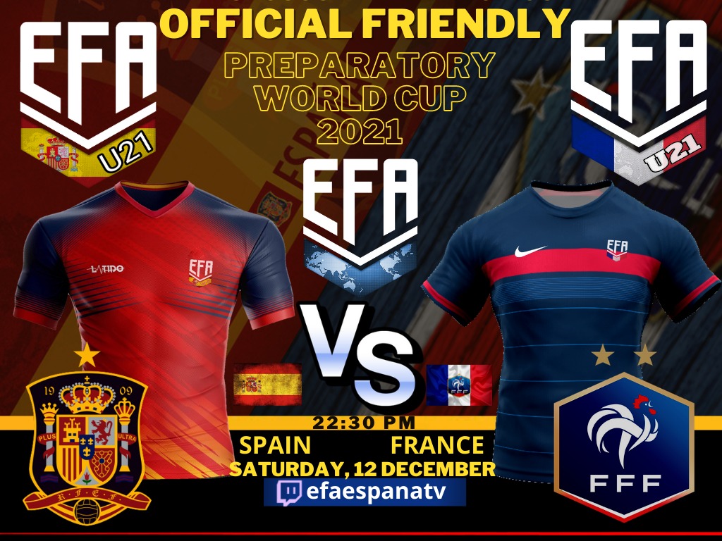 EfaEspana 🇪🇸 vs EfaFrance 🇫🇷
Amistoso OFICIAL entre 2 potencias Europeas.
Sel. SUB21 Sáb. 12 DIC. 22.30 H.
ABSOLUTA Dom. 13 DIC. 20.45 H.
<a href="/EfaEspana/">🇪🇸EFA ESPAÑA🇪🇸</a> 🇪🇸 vs @efa_selection 🇫🇷
 @EfaOffficiel <a href="/EfaEsports/">EFA ESports</a>
  européennes.
SUB21 sam.12 DÉC. 22h30 H 🇫🇷
ABSOLU dim.13 DÉC. 20,45 H 🇫🇷