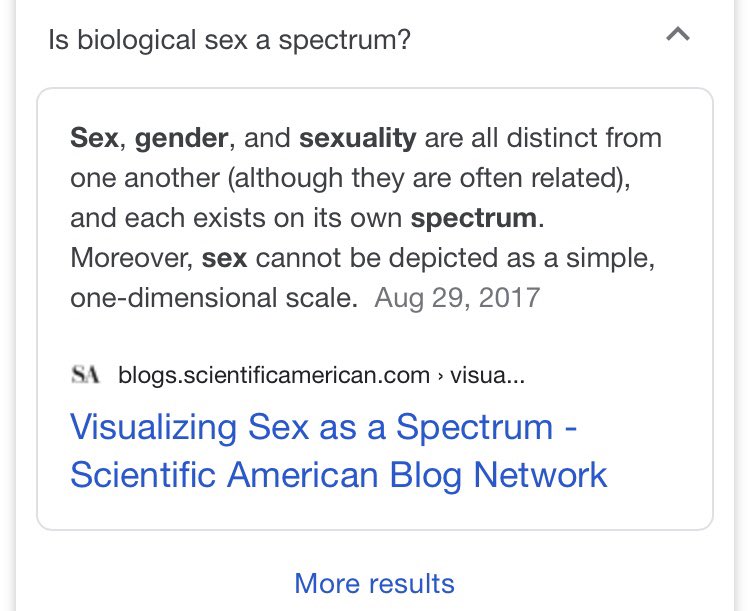 Q2. Is biological sex a spectrum?A. Sex exists on its own spectrum.(Secondary sex characteristics do exist on a spectrum; sex doesn’t.)