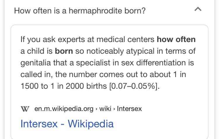 Q6. How often is a hermaphrodite born?A. Ambiguous genitalia occurs in 0.07% to 0.05%(The question and answer conflate hermaphroditism with intersex / VSDs. No intersex conditions produce hermaphrodites.)