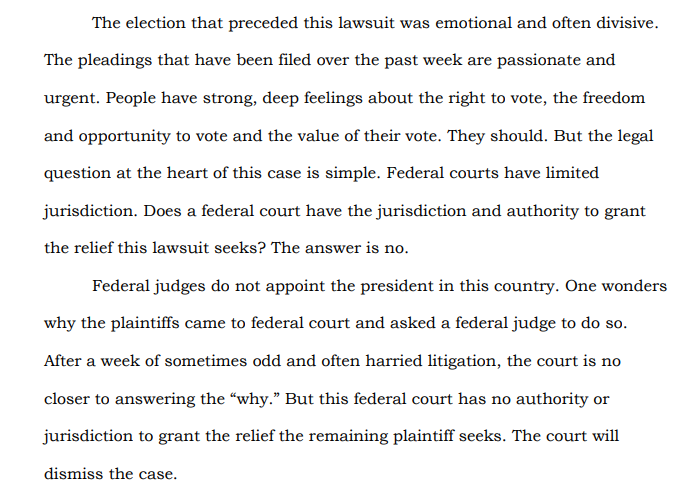 NEW: Wisconsin Kraken is dismissed. "Federal judges do not appoint the president in this country. One wonders why the plaintiffs came to federal court and asked a federal judge to do so."  https://www.democracydocket.com/wp-content/uploads/sites/45/2020/12/2020-12-09-Order-Dismissing-Case-dckt-83_0.pdf