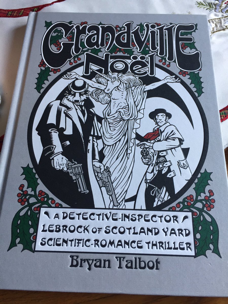 Christmas Comics Day 10 - GRANDVILLE: NOËL by Bryan Talbot - just stunning, and this reminds me I’ve had the final book, Force Majeure, on my shelf unread for how long now? Two years?