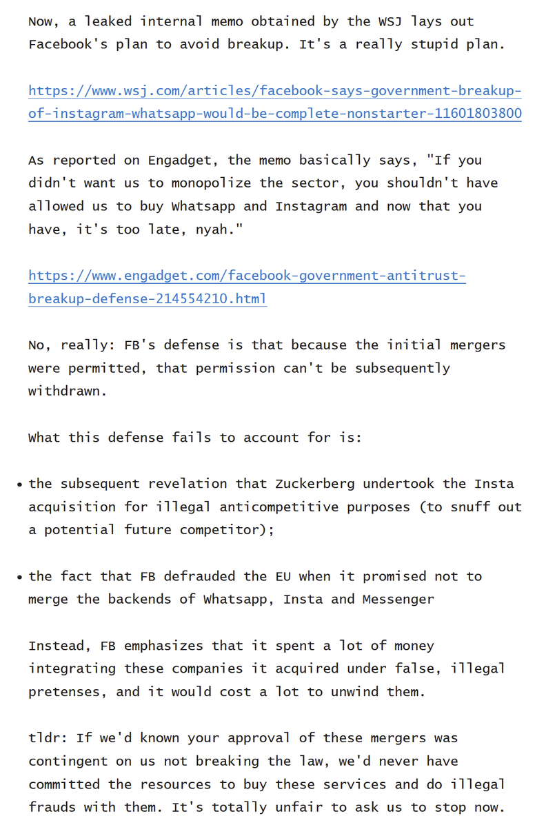 39/ This  @doctorow thread digs into some of the technical & legal aspects of Facebook + anti-trust.He deconstructs the arguments on both sides, including some leaked memos from Facebook in October laying out their defense strategy: https://pluralistic.net/2020/10/05/florida-man/#dnr https://twitter.com/doctorow/status/1336832819675316227