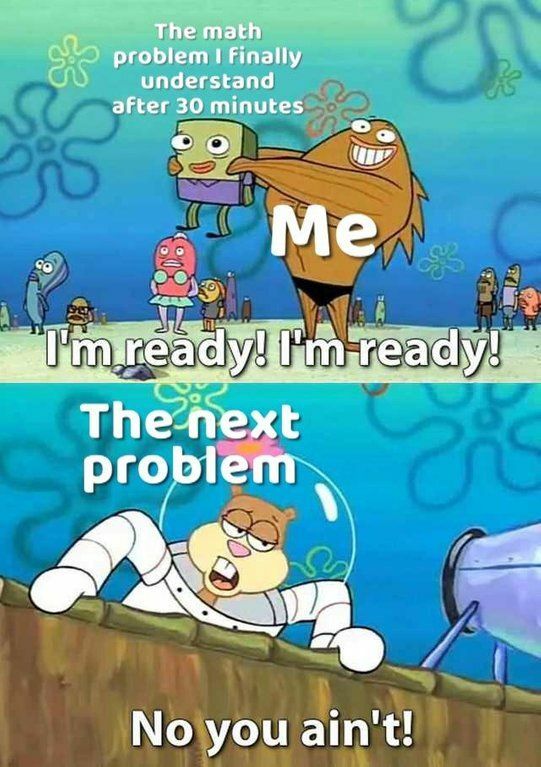 SpongeBob Memes on X: "Any Calculus 2 class in a nutshell  https://t.co/fsqcFH4sq4" / X