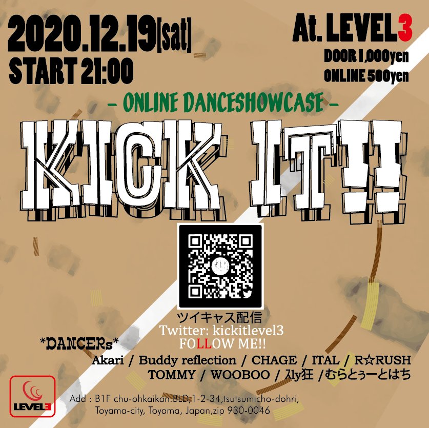KickitLevel3's tweet image. ONLINE DANCE SHOWCASE EVENT 
Kick It!!

2020/12/19(sat)
Start 21:00
At.level3
ツイキャス: @kickitlevel3
ONLINE :500yen
Door:1000yen(別途ドリンク代500円)

Dancer
Akari / Buddy refrection / CHAGE 
ITAL / TOMMY / WOOBOO / スly狂 /
むらとぅーとはち /and more