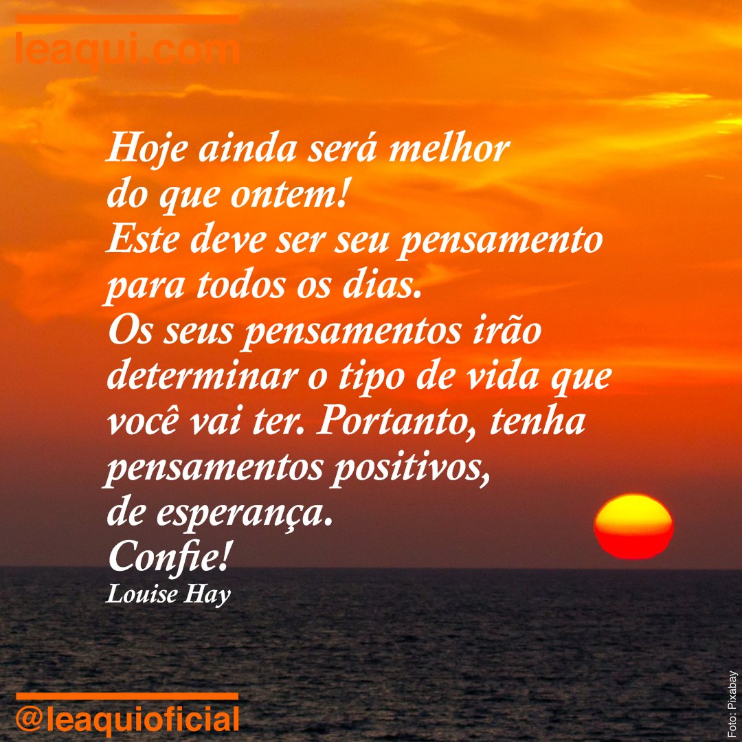 leaquioficial's tweet image. Hoje ainda será melhor do que ontem! Este deve ser seu pensamento para todos os dias.
Os seus pensamentos irão determinar o tipo de vida que você vai ter. 
Louise Hay

Lêaqui: a mensagem certa na hora certa

#leaqui #louisehay #poderdopensamento #leidaatração