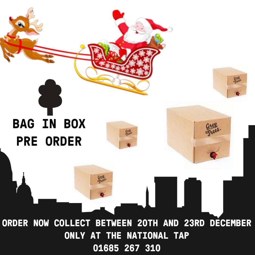 Get your Christmas Bag in Box pre ordered now and collect between  20th and 23rd December ready for Christmas. Bag in Box must be consumed within 3 days of collection from the National Tap.