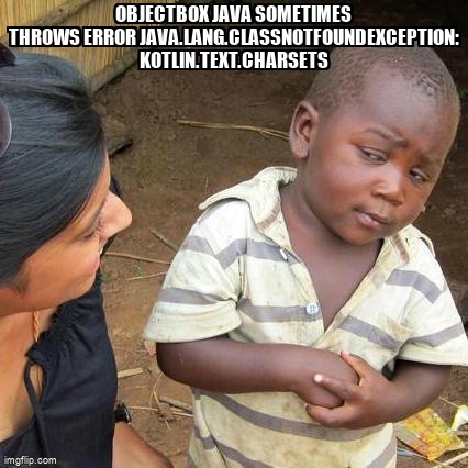 overflow_meme's tweet image. ObjectBox Java sometimes throws error java.lang.ClassNotFoundException: kotlin.text.Charsets stackoverflow.com/questions/6522… #java #objectbox