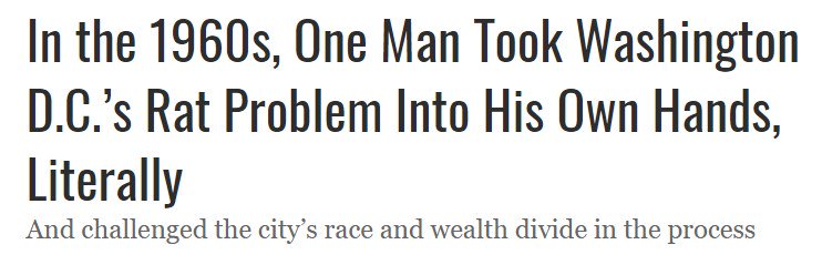 also a favorite: a simultaneous example of how direct action gets the goods, is a crucial tool in one's belt to actually pressure politicians to do the policies they swear they support, and how direct action isn't necessarily "smash windows and shit"  https://www.smithsonianmag.com/smart-news/1960s-julius-hobson-took-dcs-rat-problem-his-own-hands-180955961/